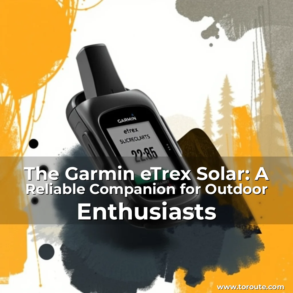 Read more about the article The Garmin eTrex Solar: A Reliable Companion for Outdoor Enthusiasts