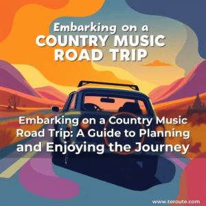 Read more about the article Embarking on a Country Music Road Trip: A Guide to Planning and Enjoying the Journey